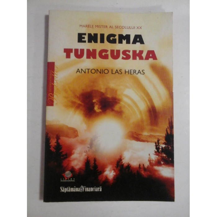 ENIGMA TUNGUSKA * Marele mister al secolului XX - Antonio Las HERAS ENIGMA TUNGUSKA * Marele mister al secolului XX - Antonio Las HERAS